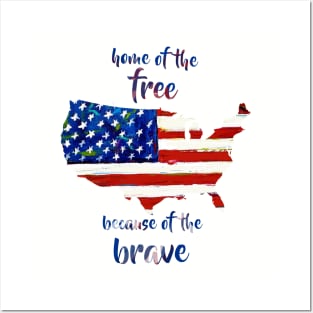 Home of the free because of the brave Posters and Art